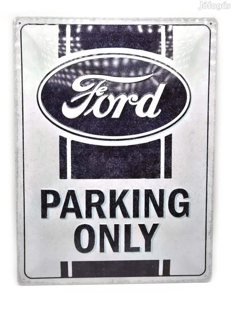 Ford Parking Only - fémplakát  fém tábla (30x40cm)