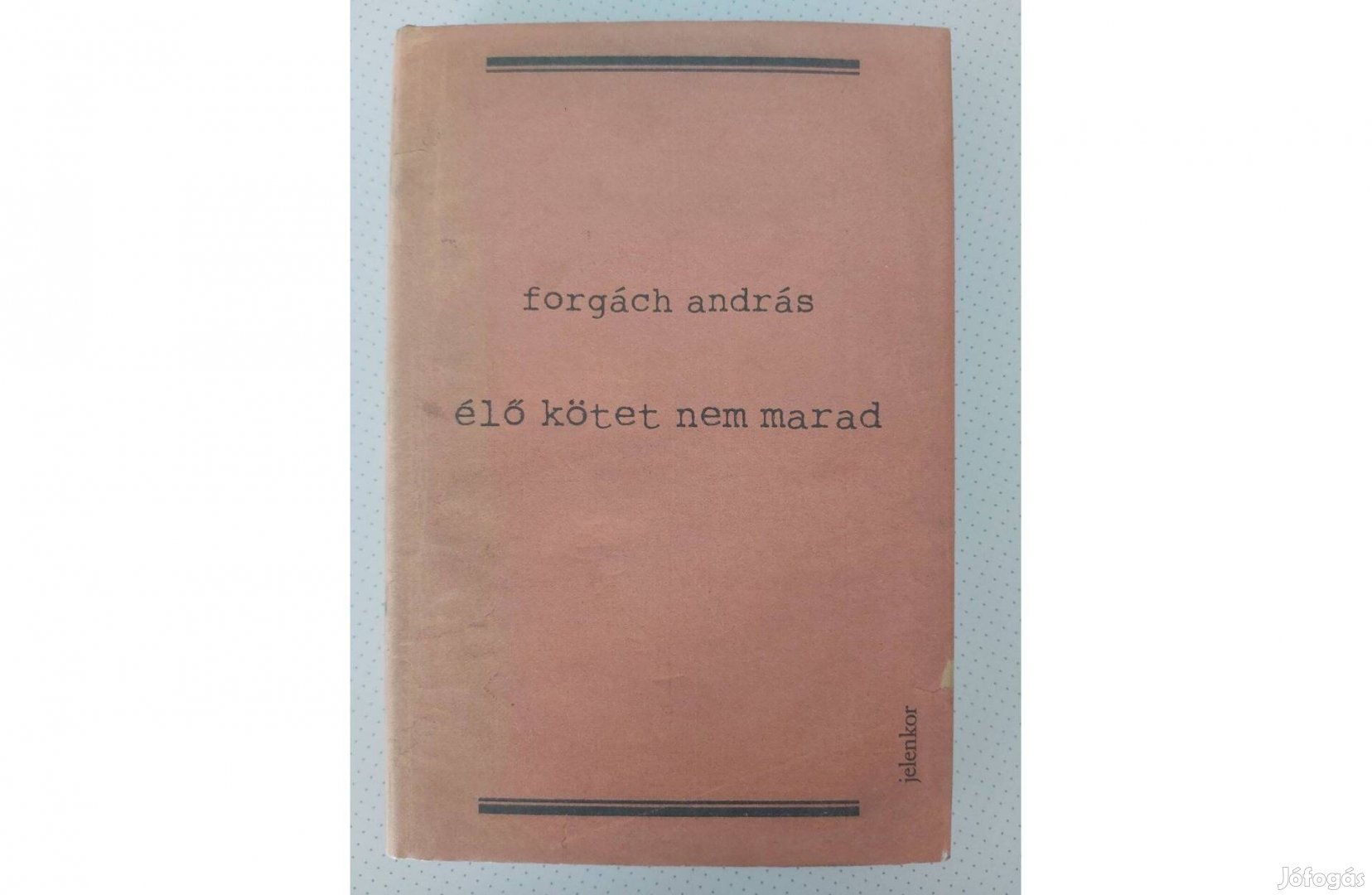 Forgách András: Élő kötet nem marad