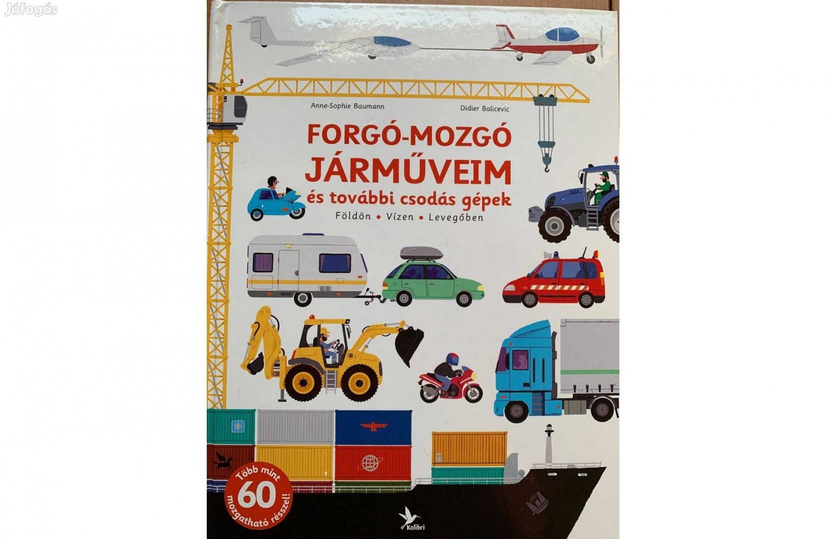 Forgó-mozgó járműveim és további csodás gépek