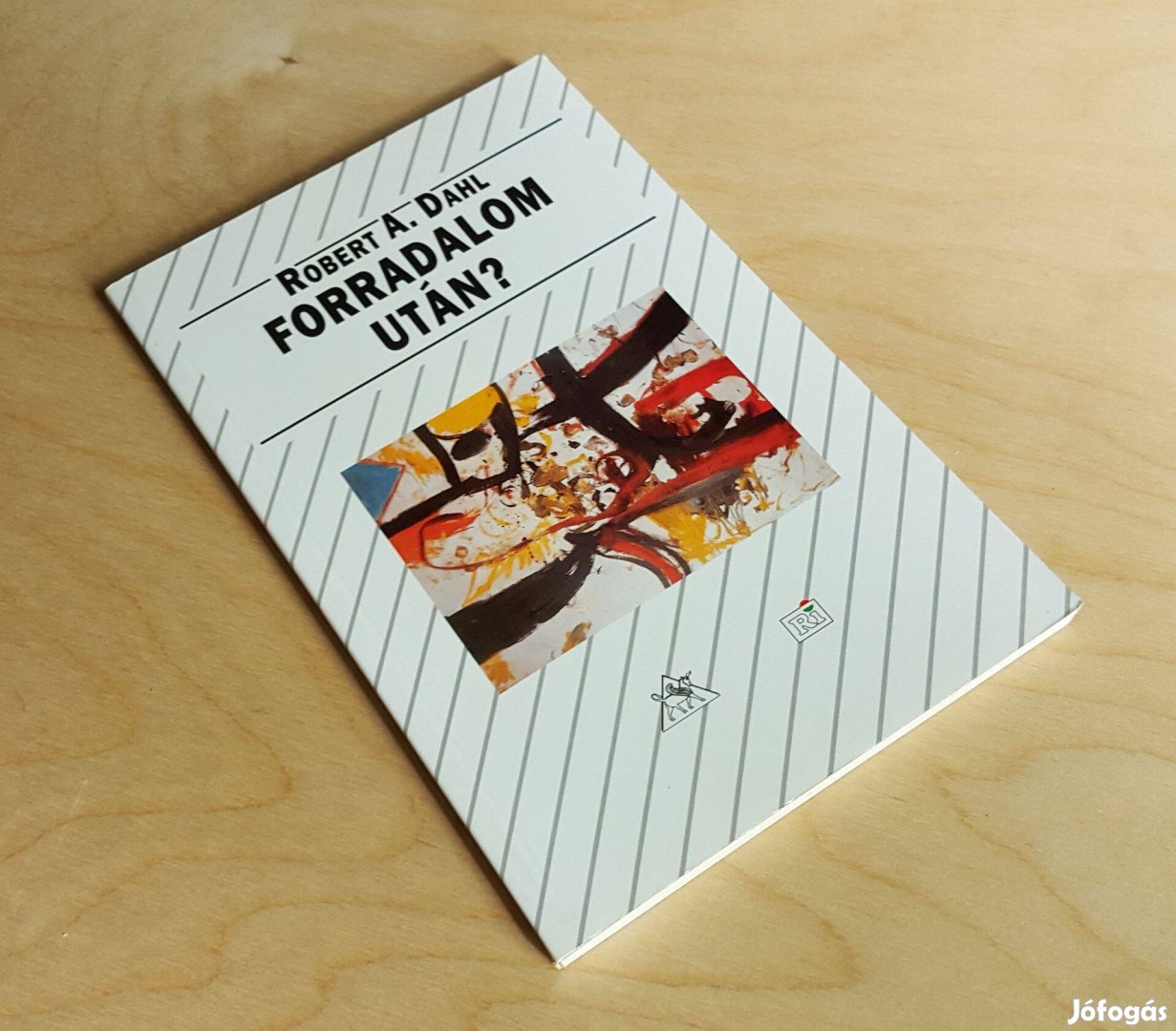 Forradalom után? - Autoritás a jó társadalomban (Robert A. Dahl)