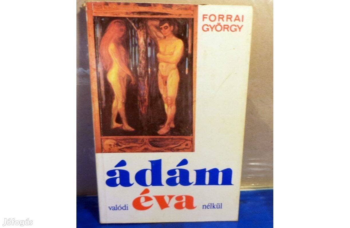 Forrai György: Ádám valódi Éva nélkül