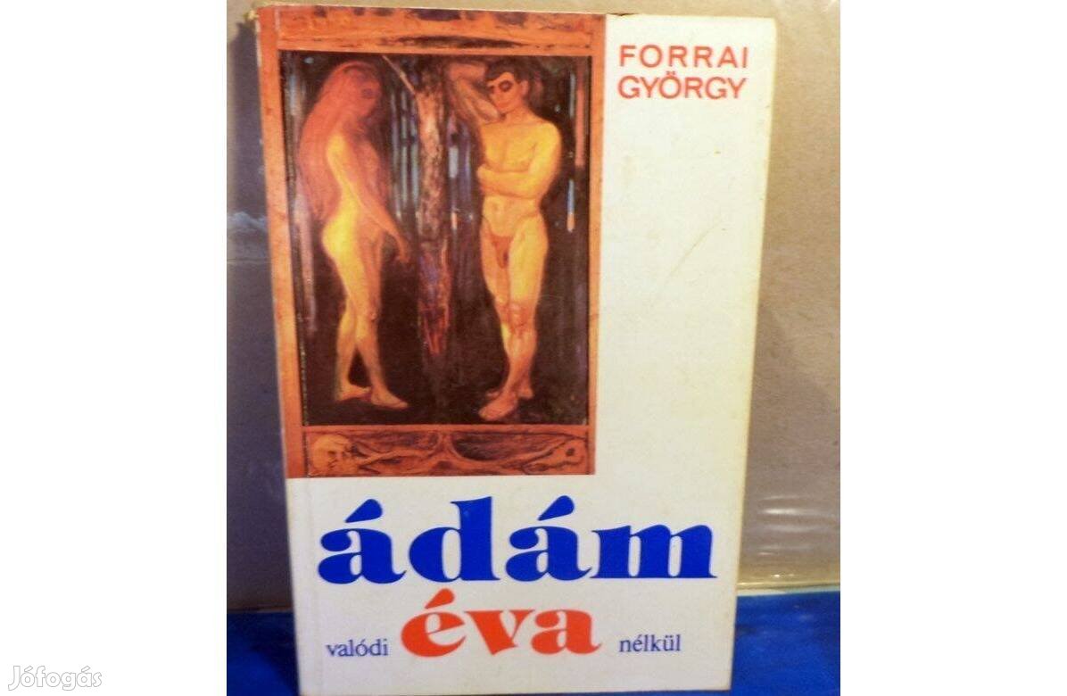 Forrai György: Ádám valódi Éva nélkül