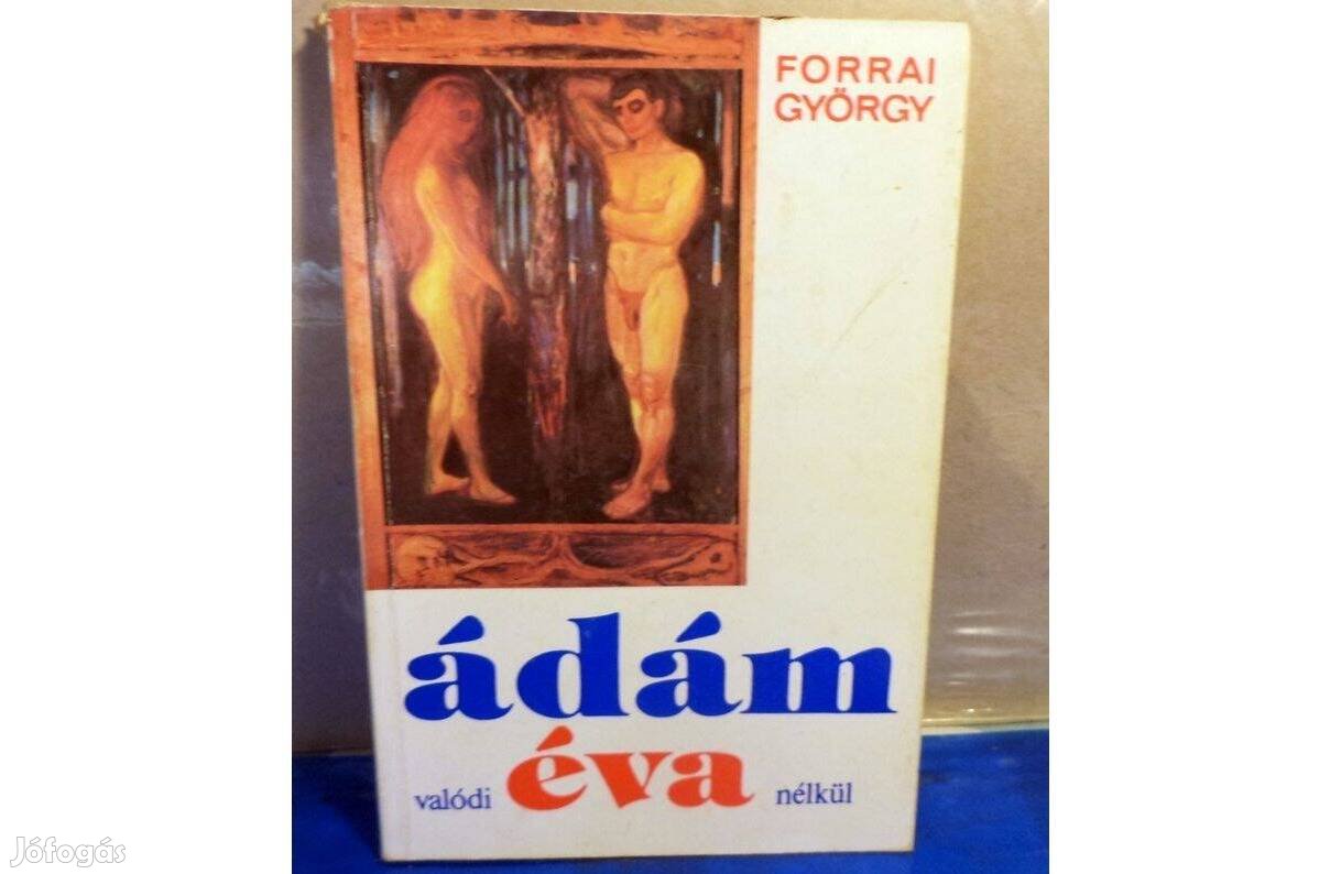 Forrai György: Ádám valódi Éva nélkül