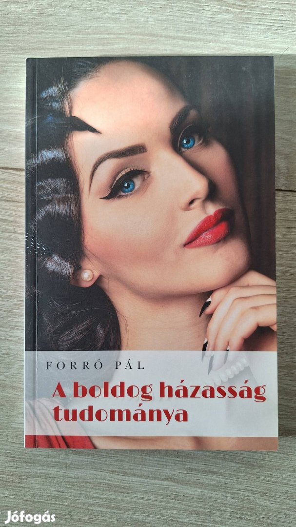 Forró Pál: A boldog házasság tudománya