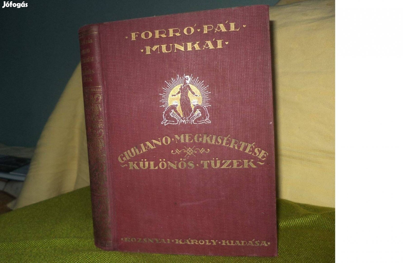 Forró Pál munkái Guliano megkisértese - Különös tüzek