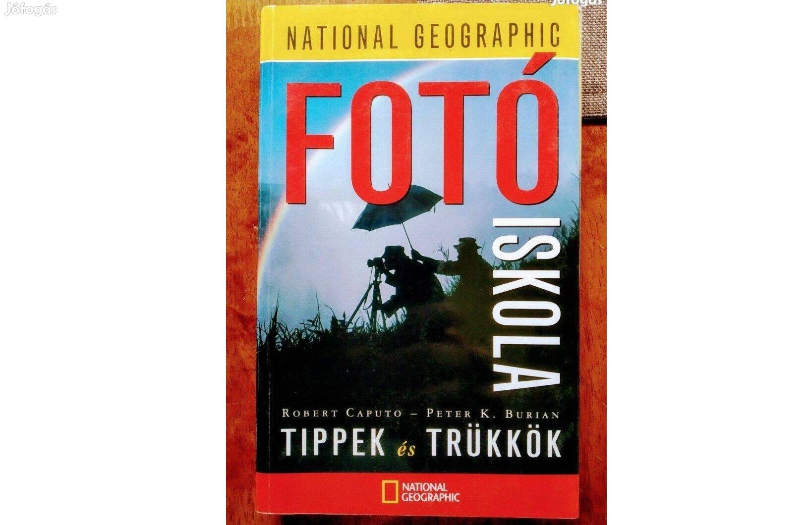 Fotóiskola: Tippek és trükkök - National Geographic R. Caputo P.K