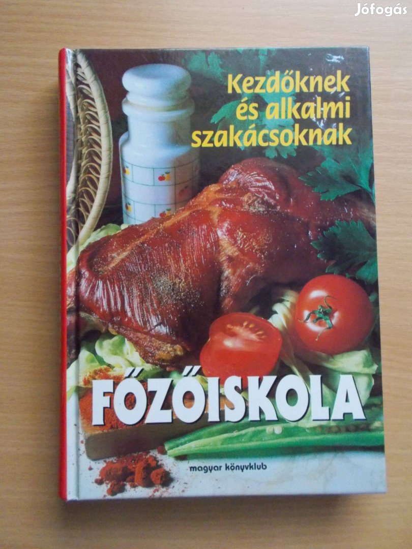 Főzőiskola - Kezdőknek és alkalmi szakácsoknak