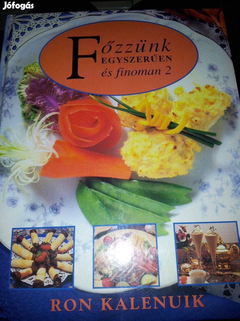 Főzzünk egyszerűen és finoman 2. Különleges kiadvány nagy szakácskönyv
