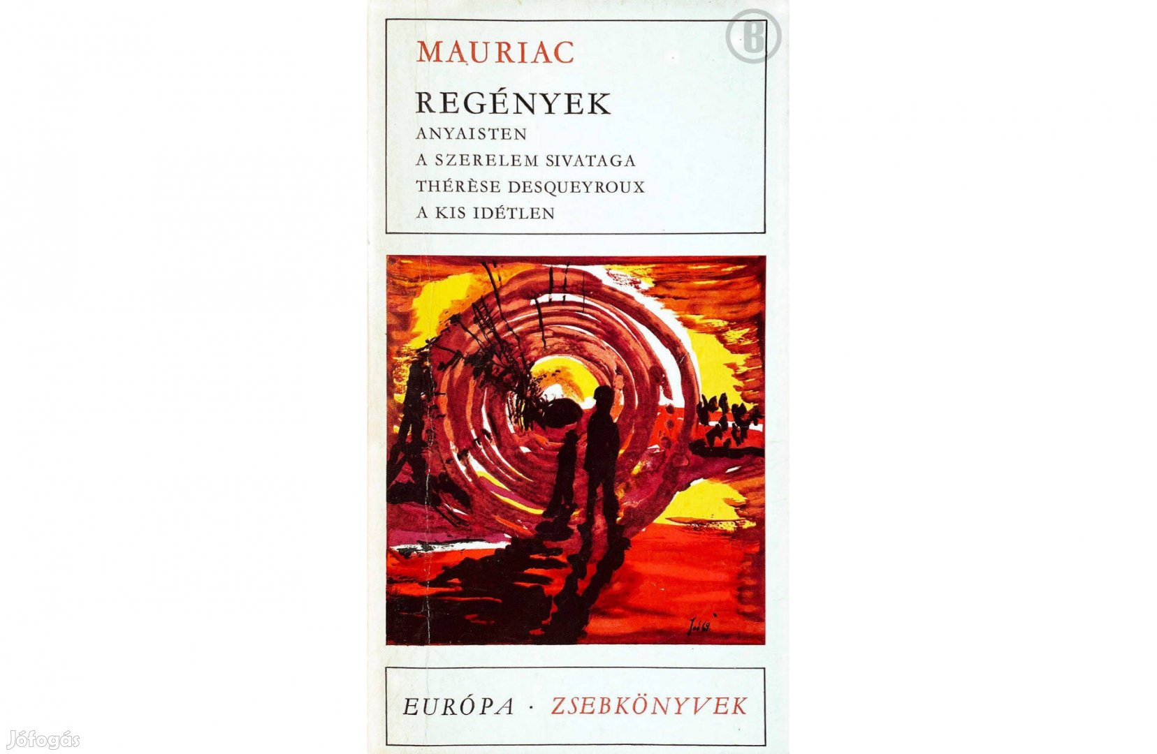 François Mauriac: Regények (Csak személyesen!)