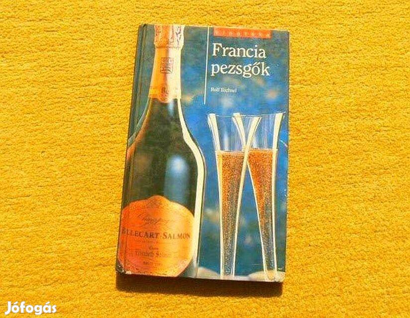 Francia pezsgők - Rolf Bischel - Könyv