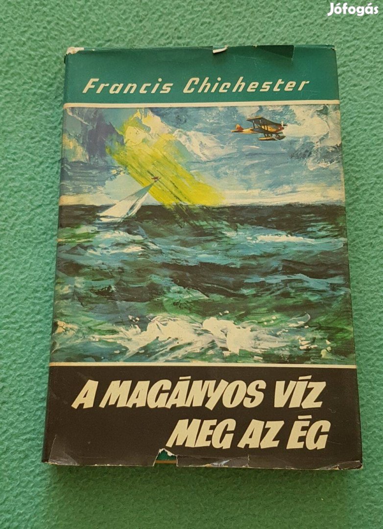 Francis Chichester: A magányos víz meg az ég (Világjárók 65.) könyv