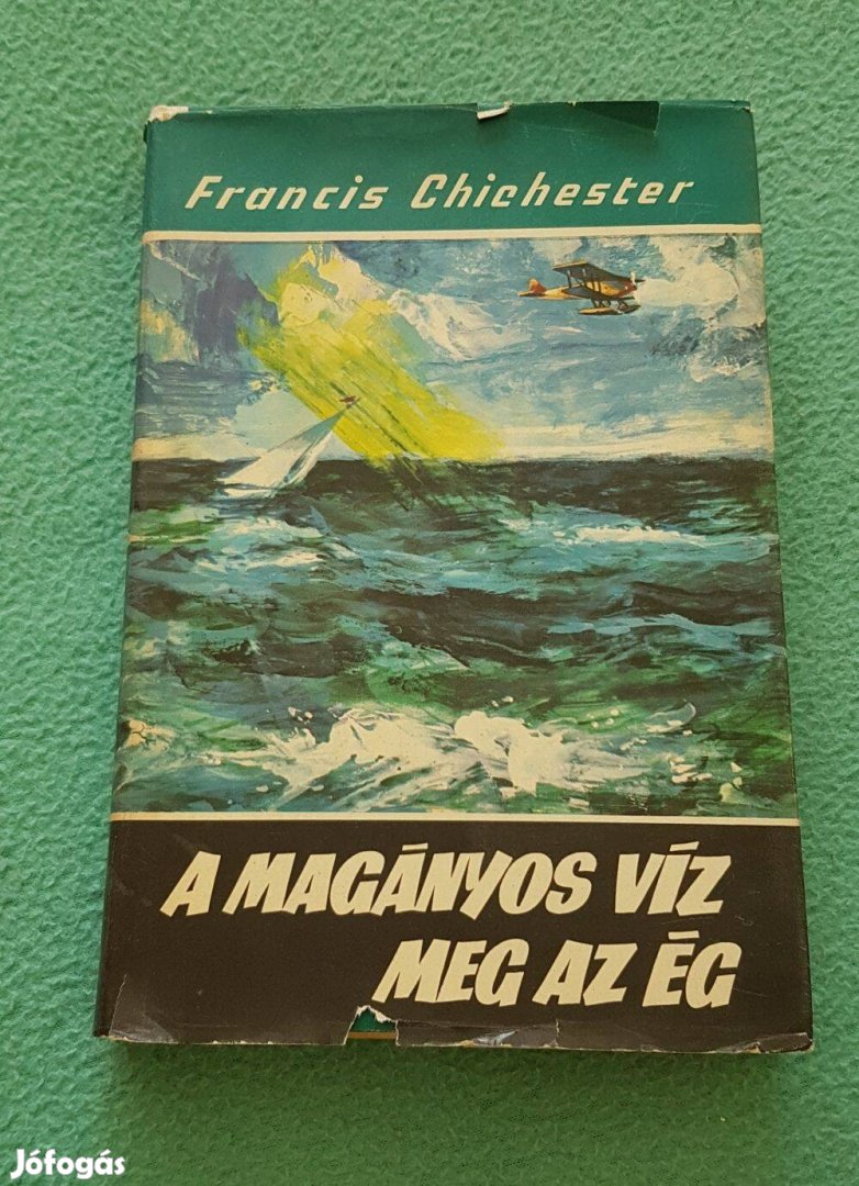 Francis Chichester - A magányos víz meg az ég könyv