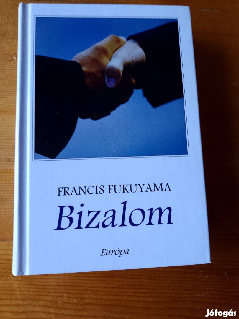 Francis Fukuyama Bizalom / könyv 2007 A társadalmi erények