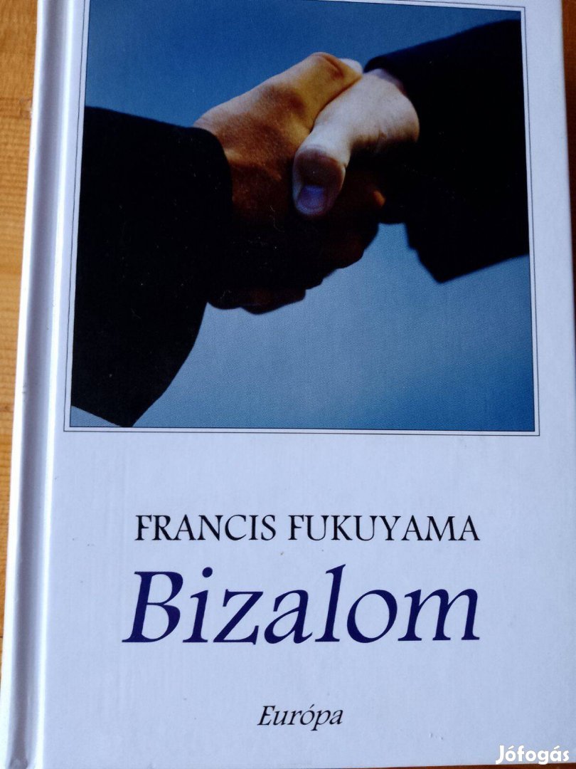 Francis Fukuyama Bizalom / könyv 2007 A társadalmi erények és a jólét