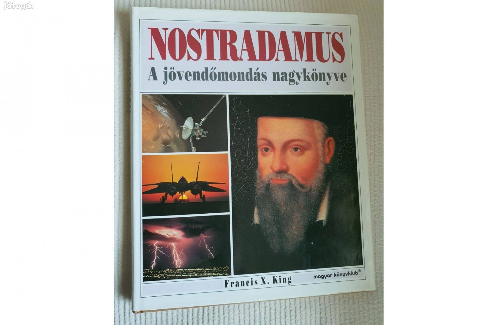 Francis X King Nostradamus, A jövendőmondás nagykönyve