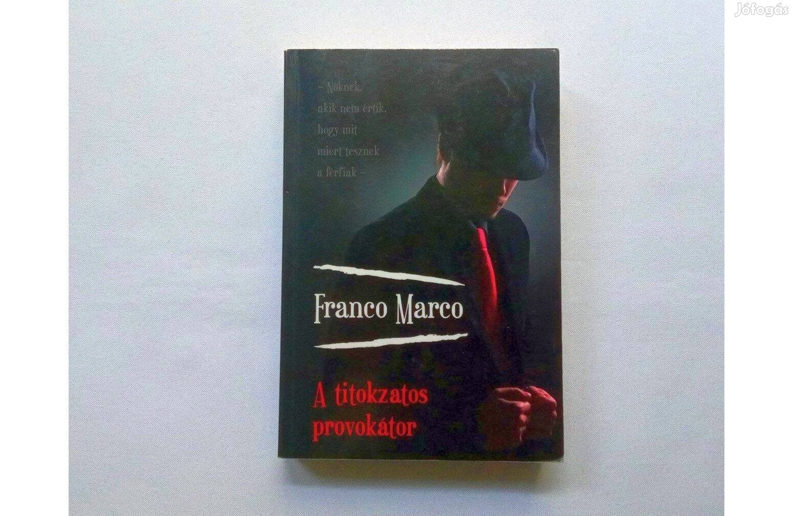 Franco Marco A titokzatos provokátor - Nők pasiszemmel 450
