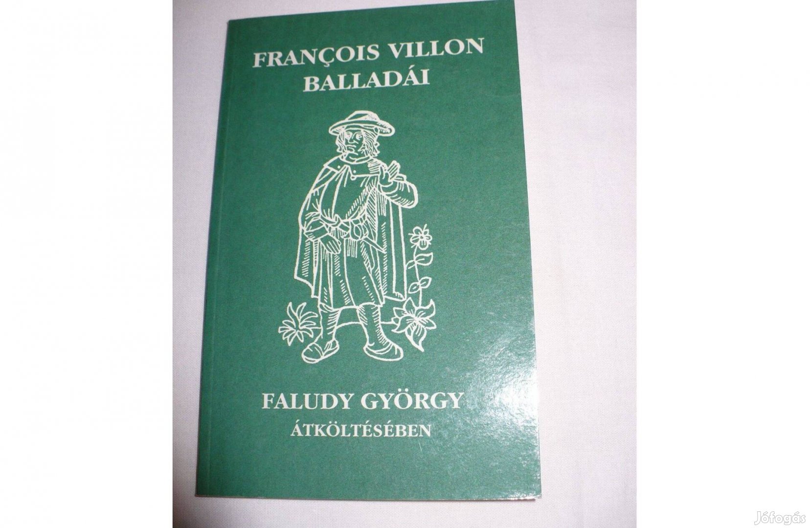 Francois Villon balladái Faludy György átköltésében