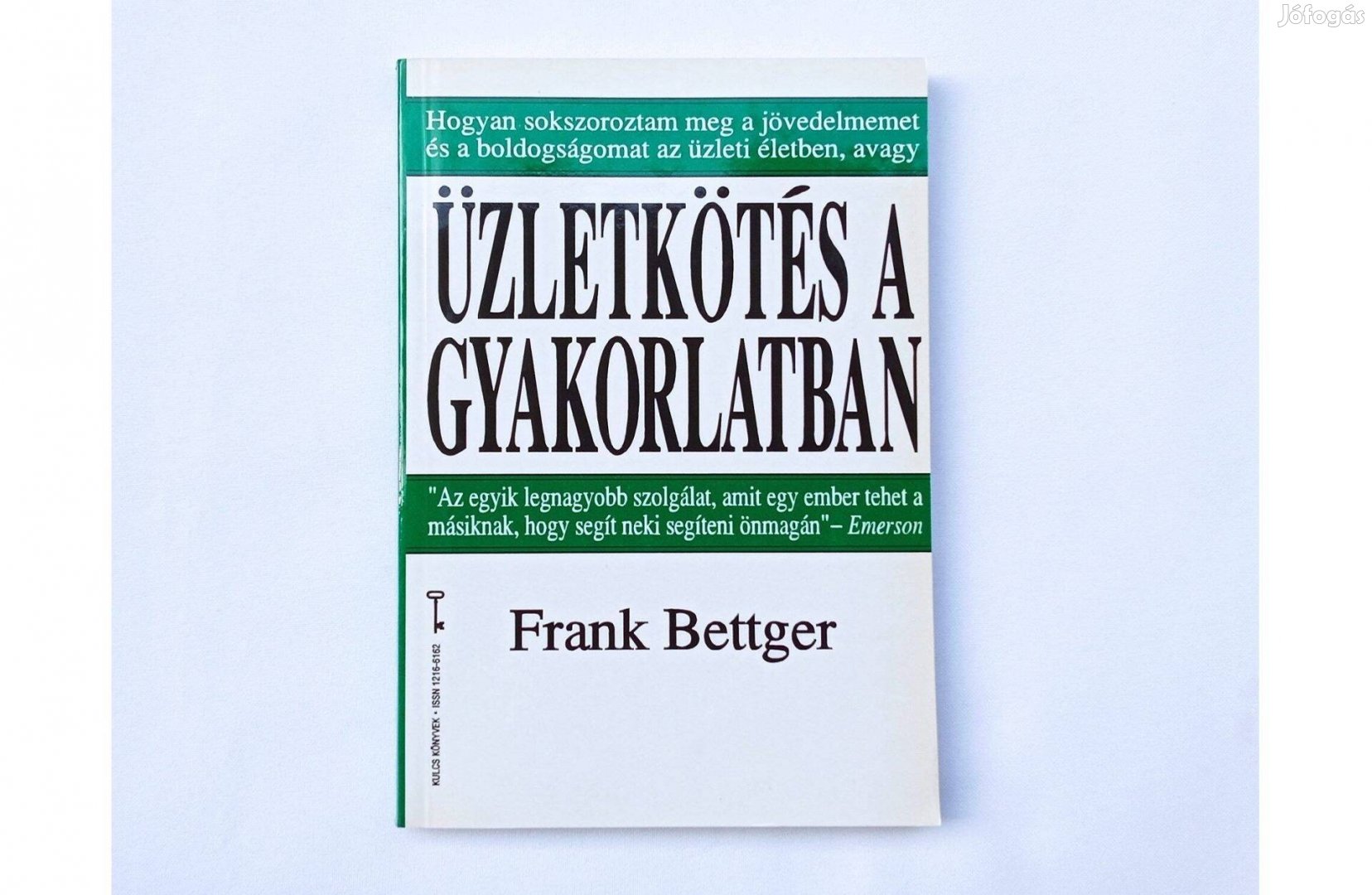 Frank Bettger: Üzletkötés a gyakorlatban (Bagolyvár Kulcs könyvek)