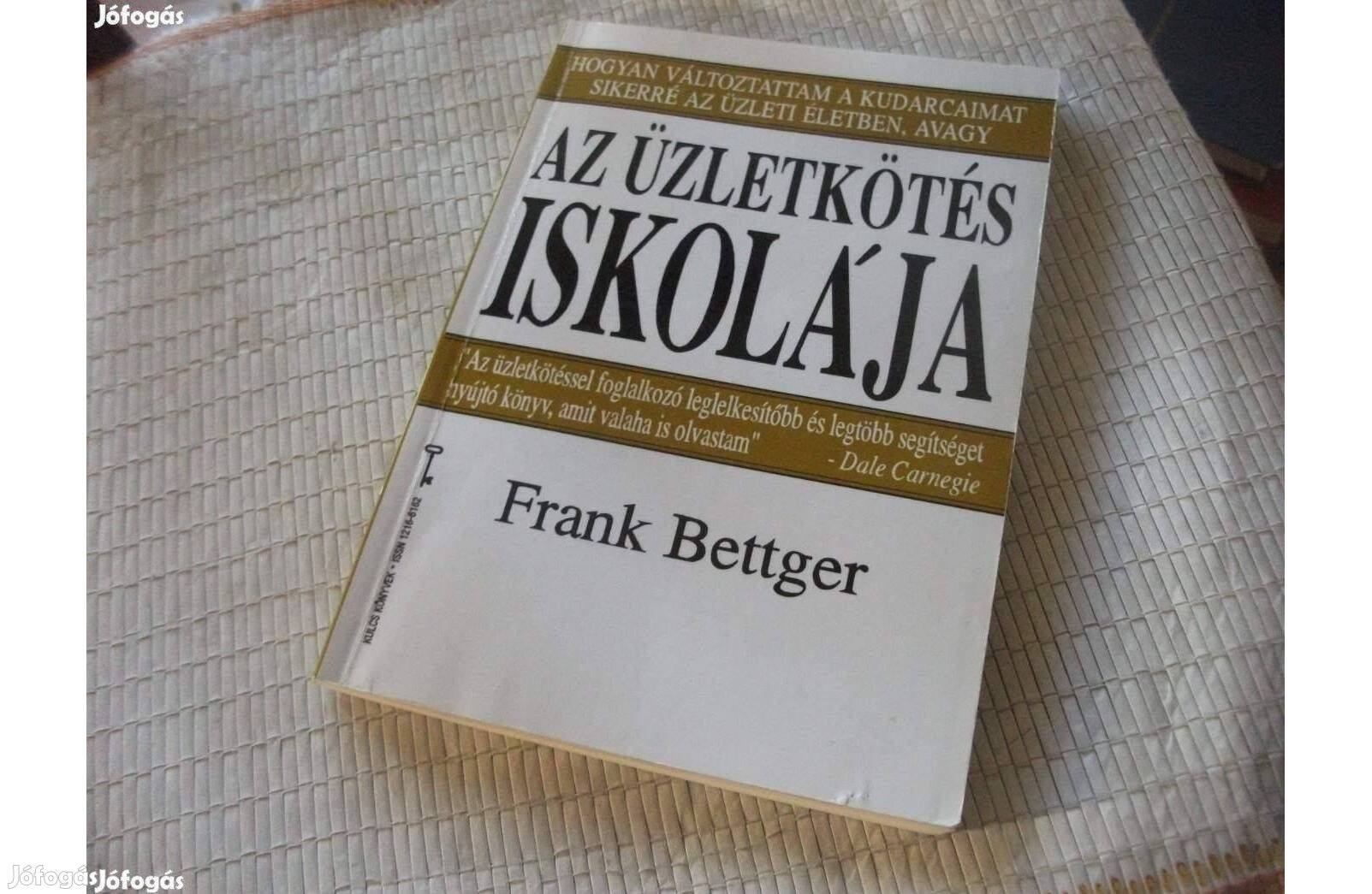 Frank Bettger - Az üzletkötés iskolája