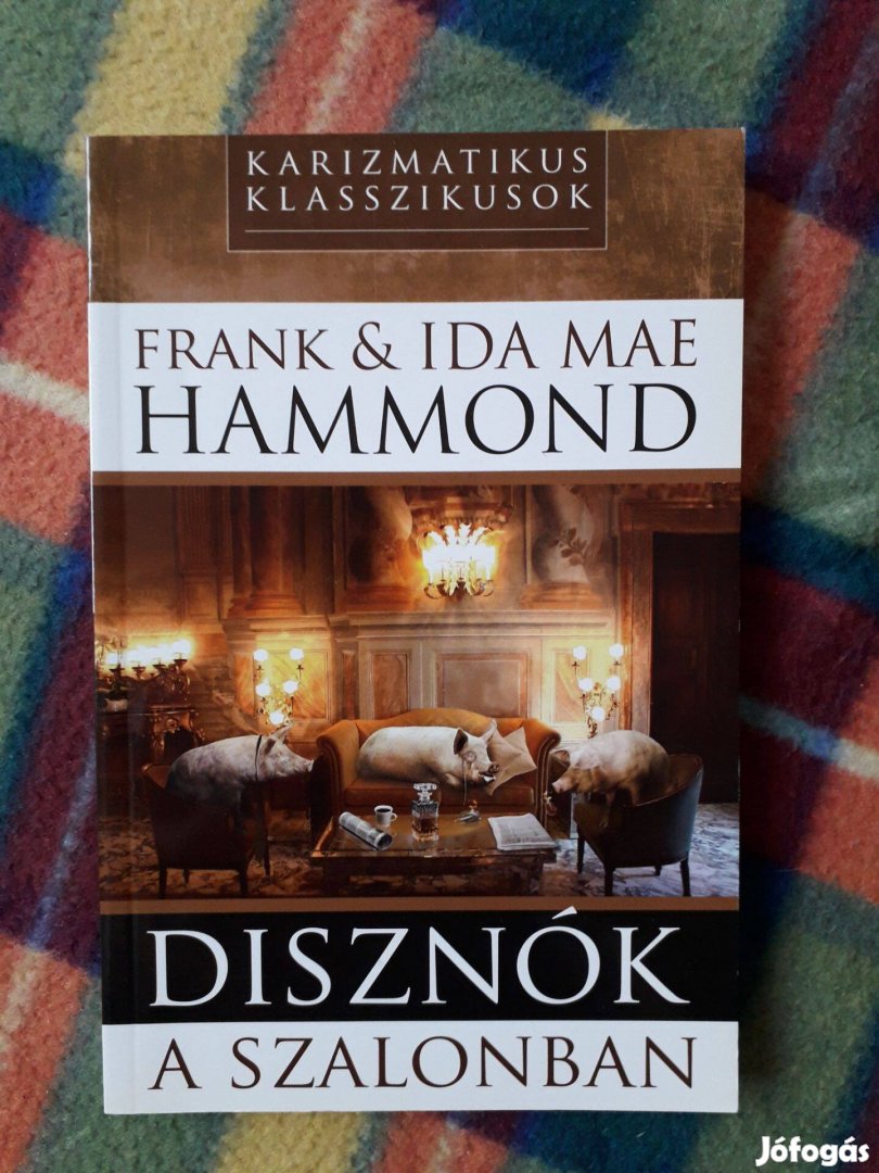 Frank Hammond Ida Mae Hammond: Disznók a szalonban