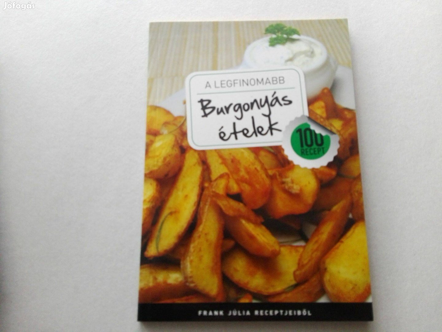 Frank JúliaA legfinomabb-Burgonyás ételek című teljesen Új