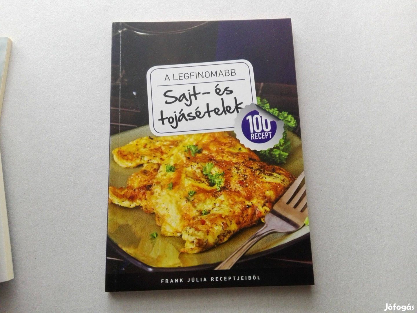 Frank Júlia:A legfinomabb sajt- és tojásételek című Új könyve eladó!
