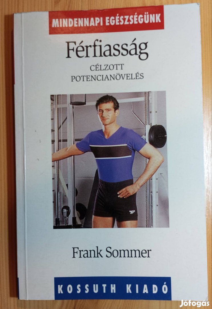 Frank Sommer: Férfiasság. Célzott potencianövelés