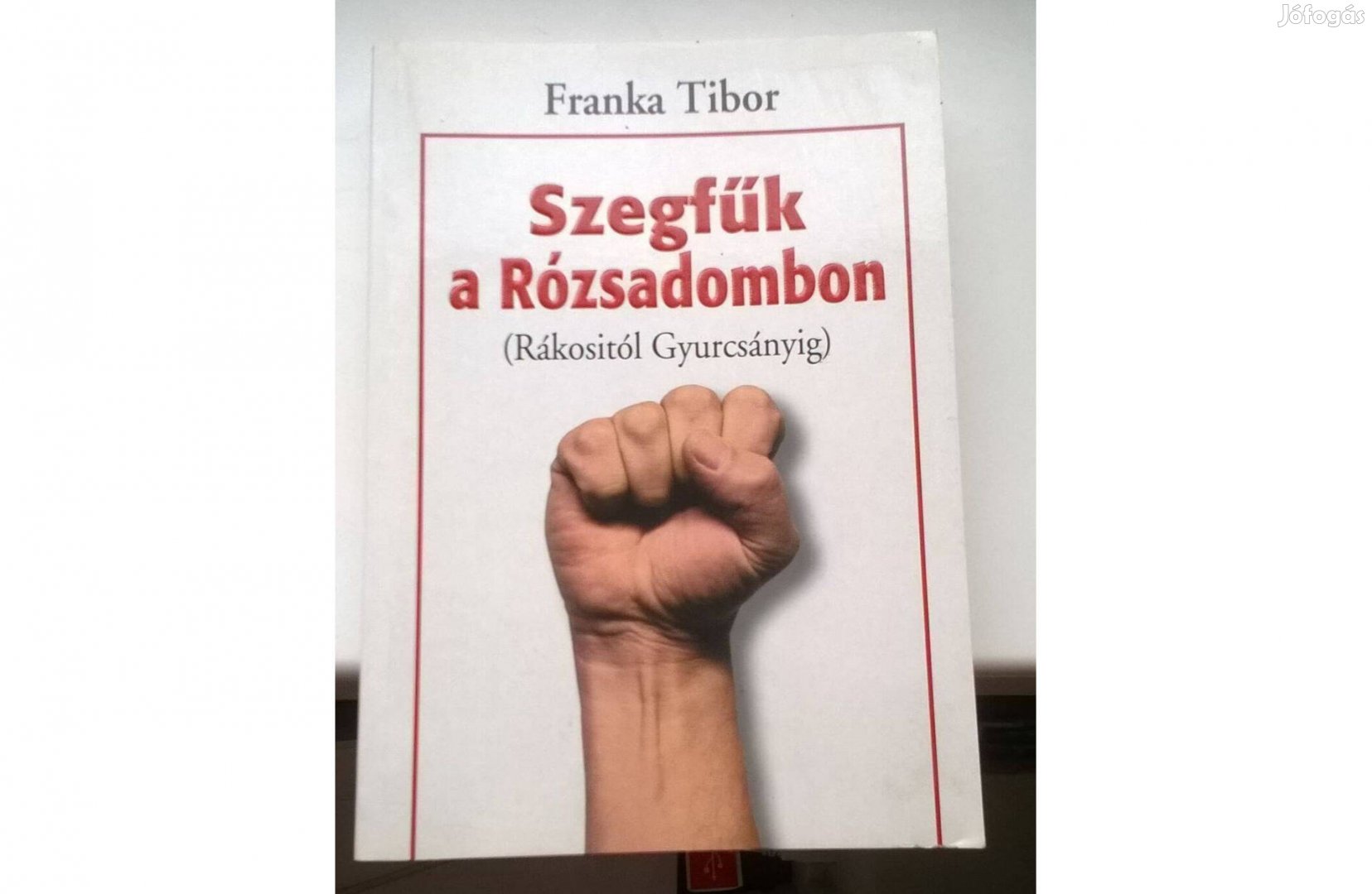 Franka Tibor : Szegfűk a Rózsadombon című könyv