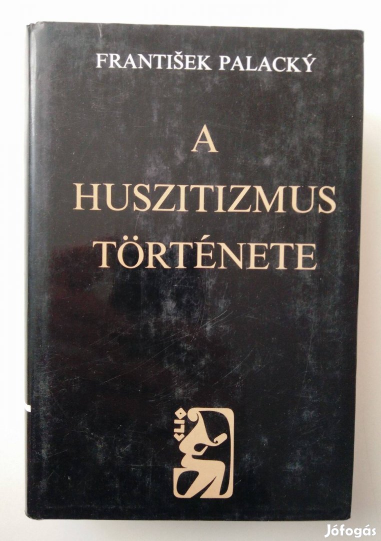 František Palacký - A huszitizmus története / Fejezetek a cseh nemzet