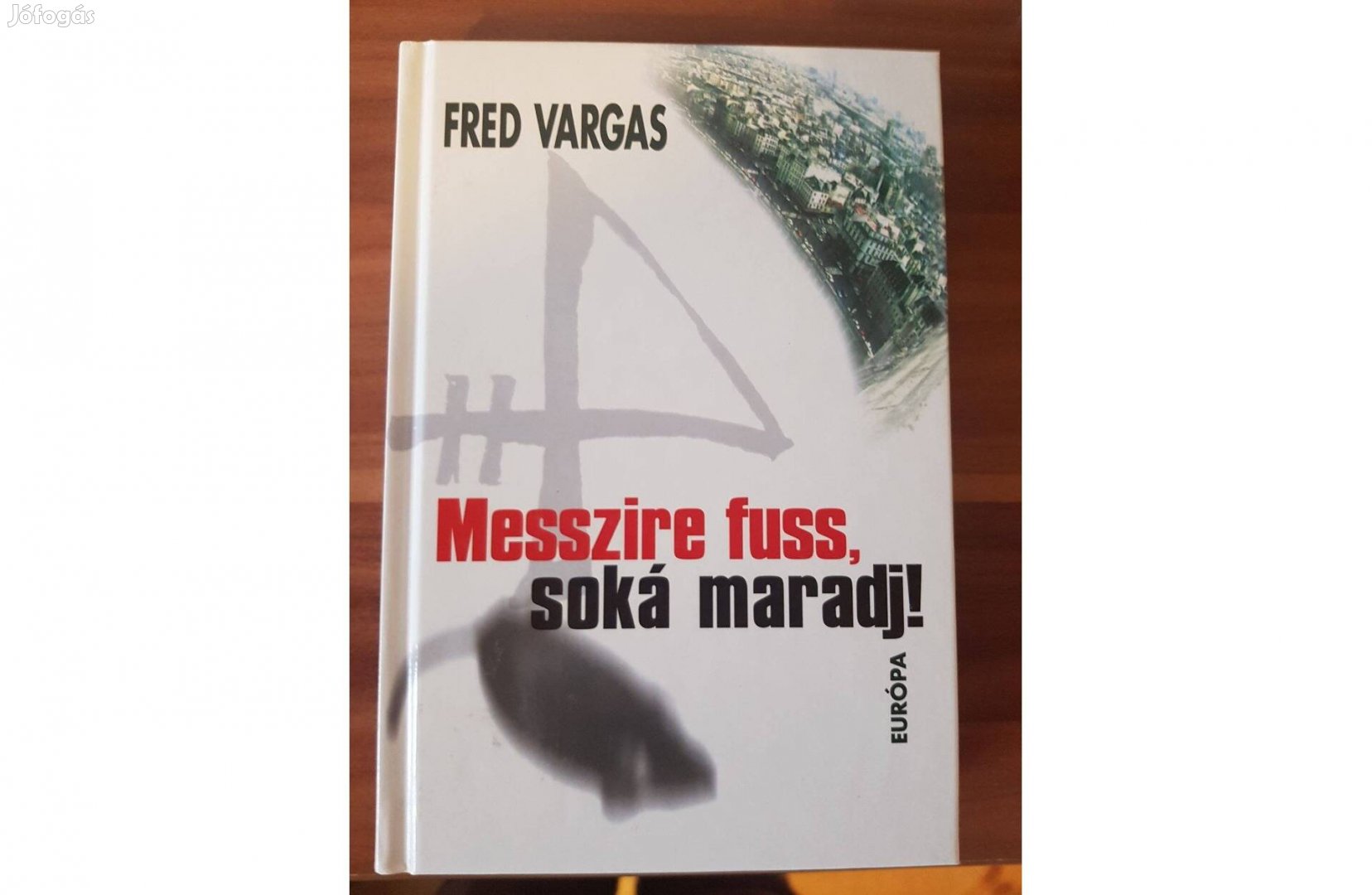 Fred Vargas - Messzire fuss, soká maradj