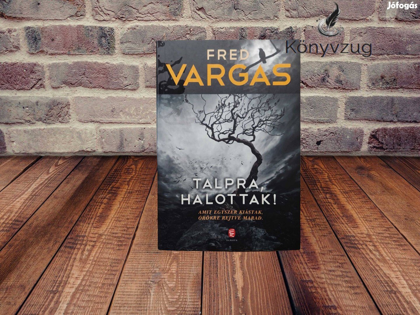 Fred Vargas - Talpra, halottak!