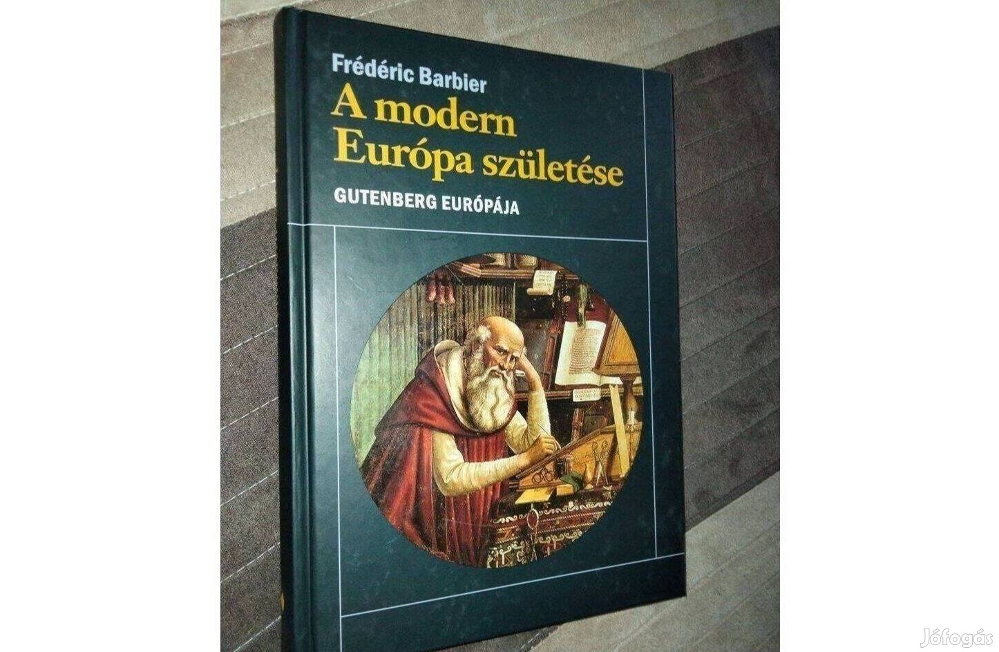 Frédéric Barbier : A modern Európa születése - Gutenberg Európája