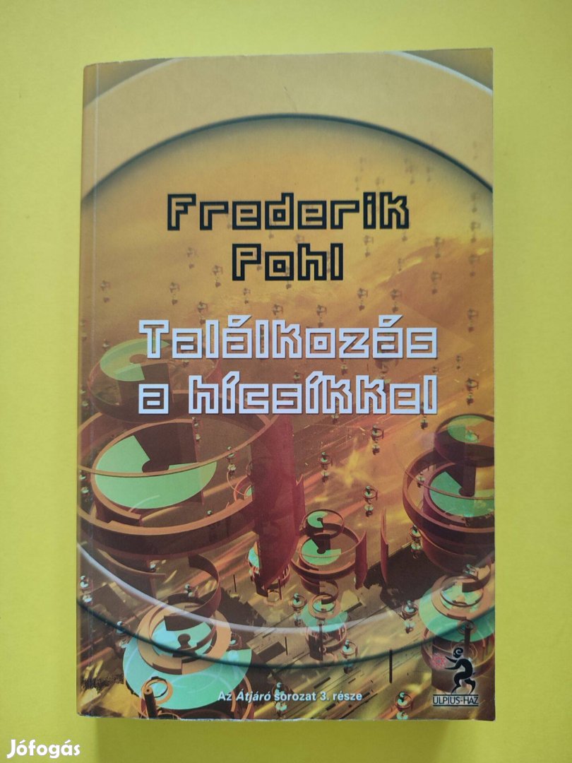 Frederik Pohl - Találkozás A Hícsíkkel (Átjáró 3.)