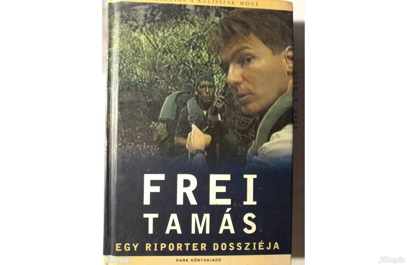 Frei Tamás Egy riporter dossziéja Új