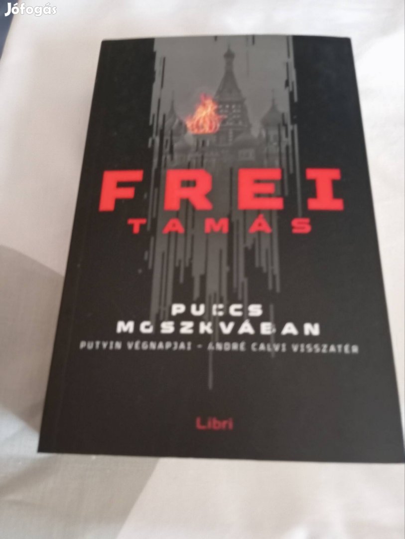 Frei Tamás: Puccs Moszkvában