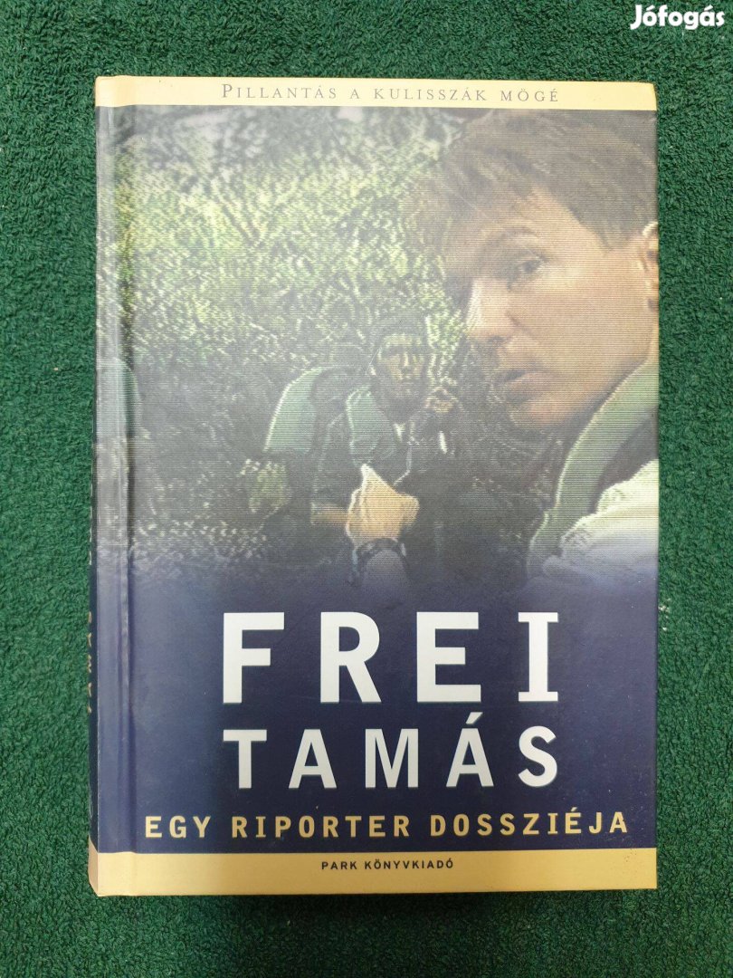 Frei Tamás - Egy riporter dossziéja
