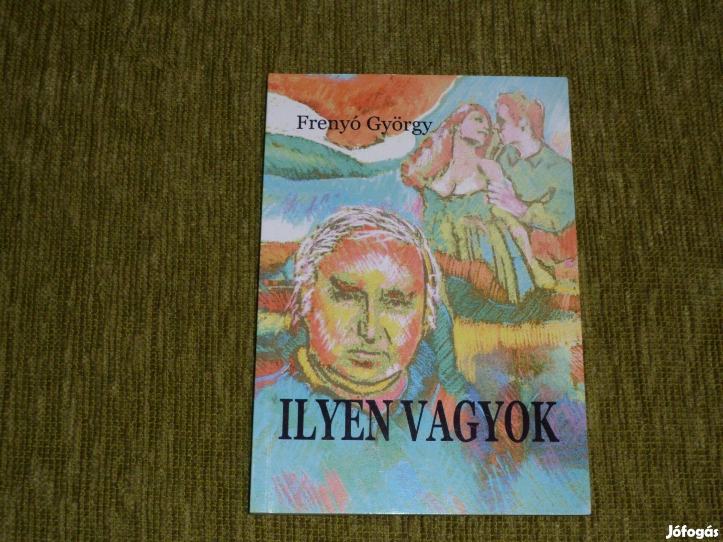 Frenyó György: Ilyen vagyok - a költő első verses kötete - dedikált