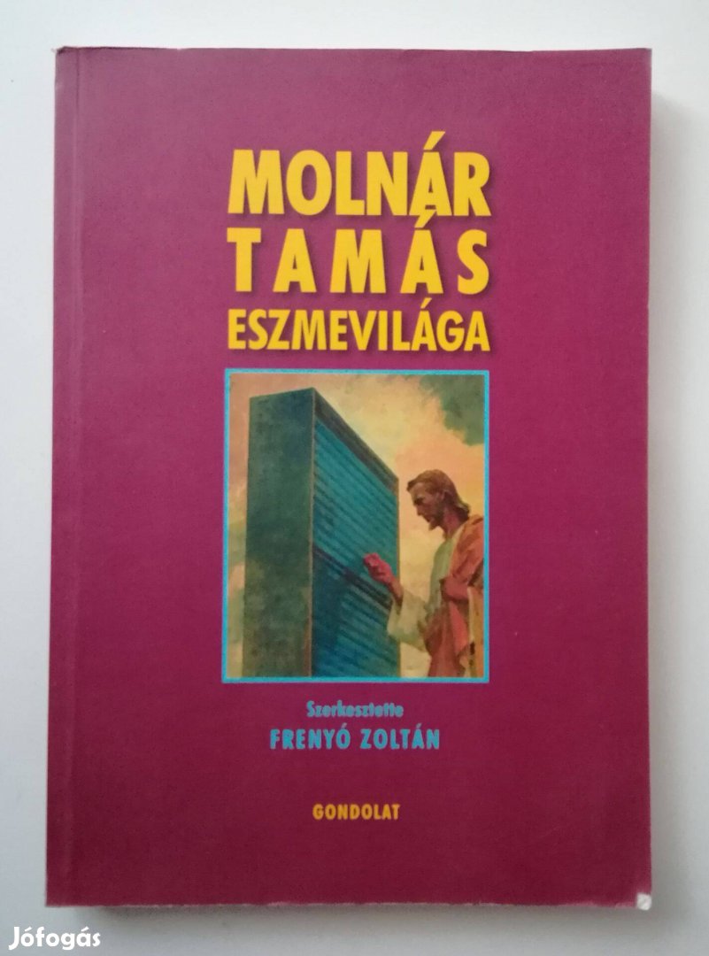 Frenyó Zoltán (szerk.) - Molnár Tamás eszmevilága /dedikált