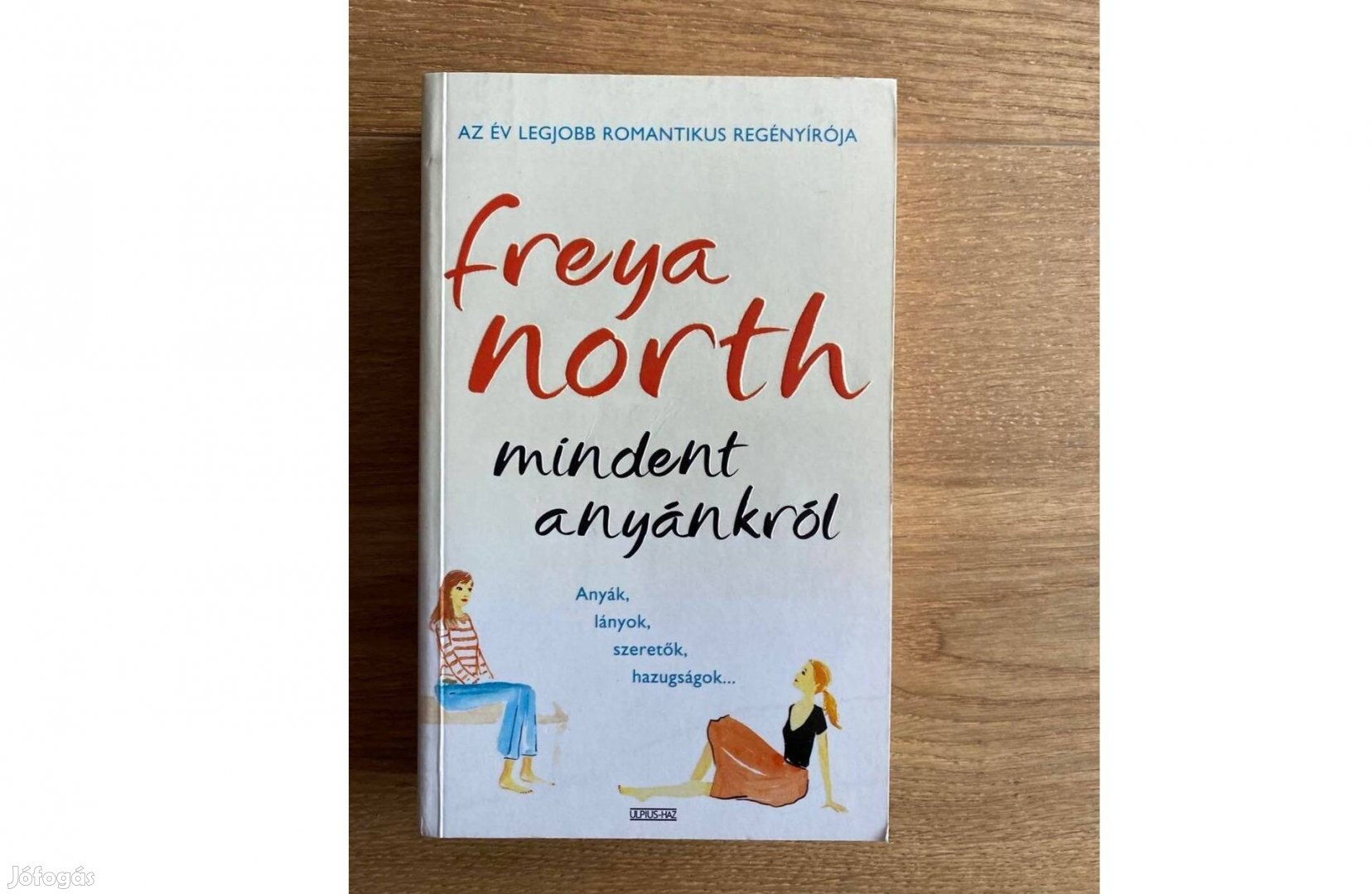 Freya North: Mindent anyánkról