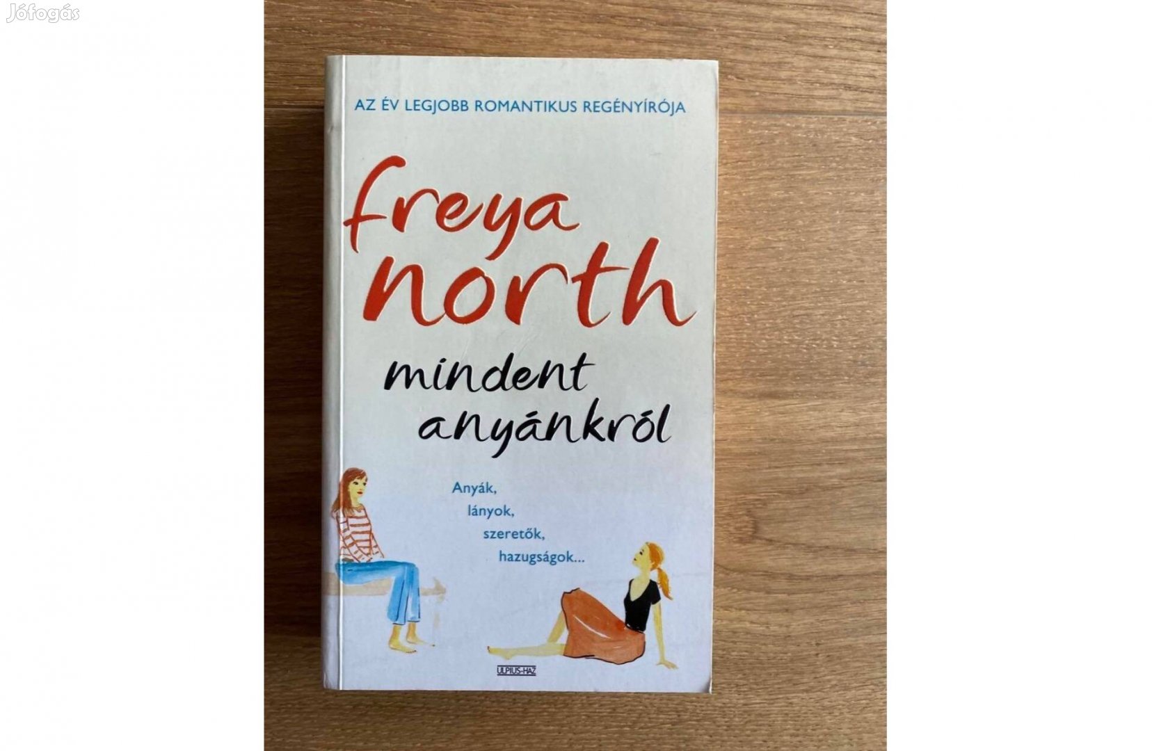 Freya North: Mindent anyánkról