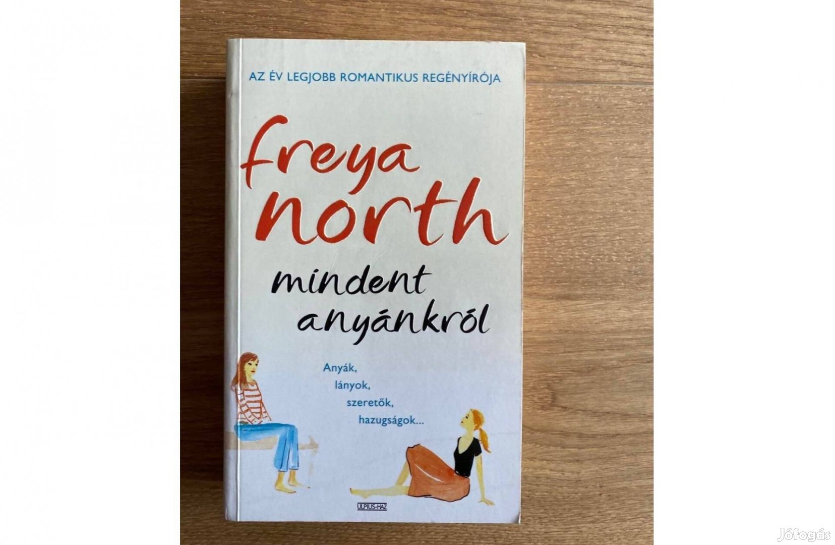 Freya North: Mindent anyánkról