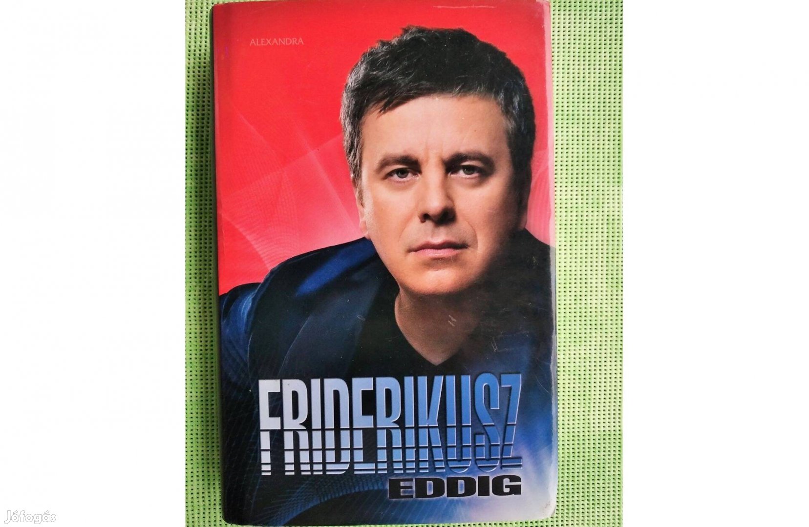 Friderikusz Sándor: Friderikusz- Eddig- interjú könyv