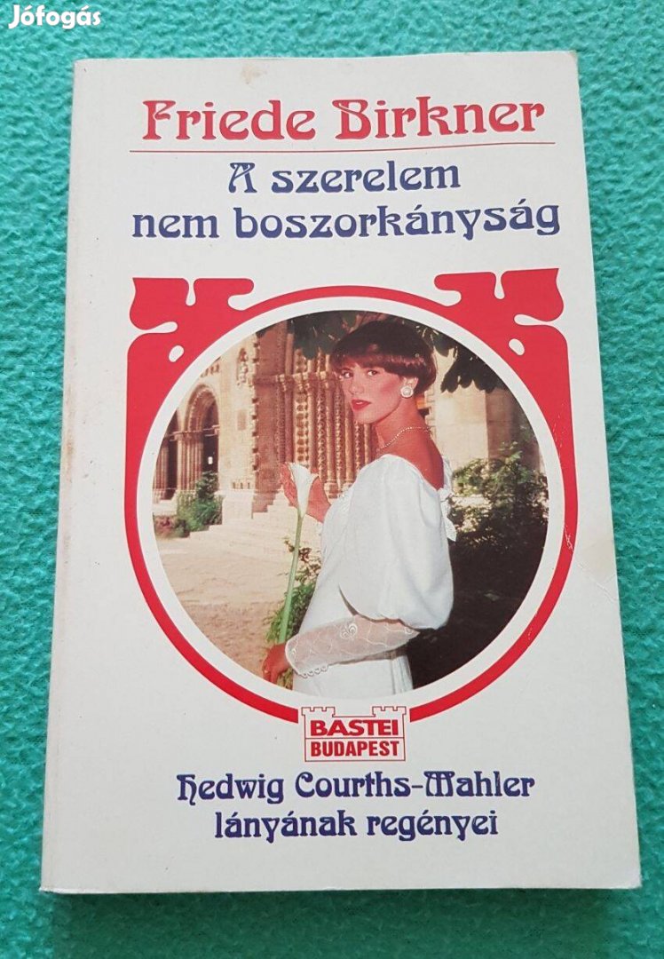 Friede Birkner: A szerelem nem boszorkányság könyv (1996)