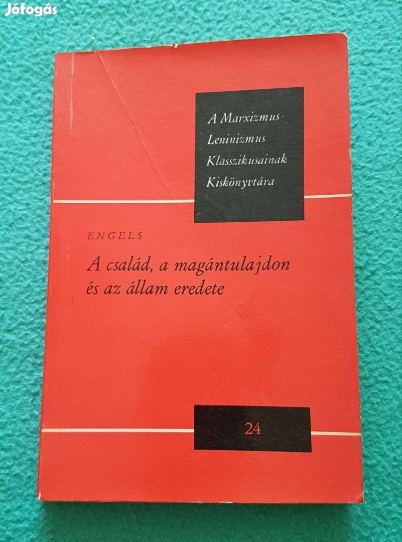 Friedrich Engels: A család, a magántulajdon és az állam eredete