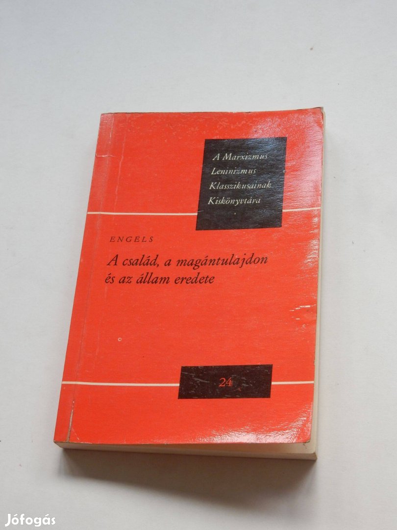 Friedrich Engels - A család, a magántulajdon és az állam eredete