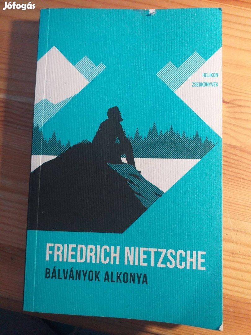 Friedrich Nietzsche Bálványok alkonya