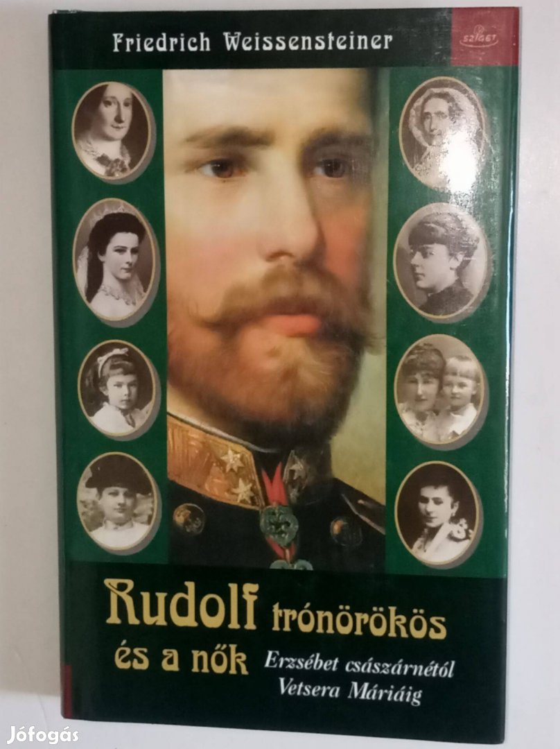 Friedrich Weissensteiner Rudolf trónörökös és a nők