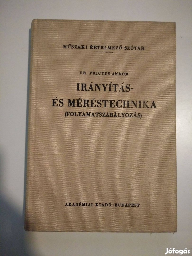 Frigyes Andor - Irányítás- és méréstechnika Folyamatszabályo