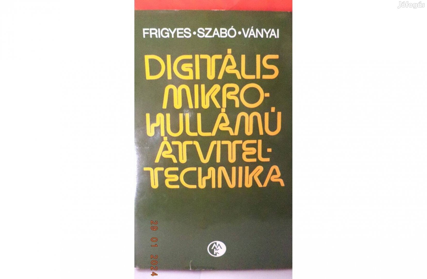Frigyes - Szabó - Ványai: Digitális mikrohullámú átviteltechnika