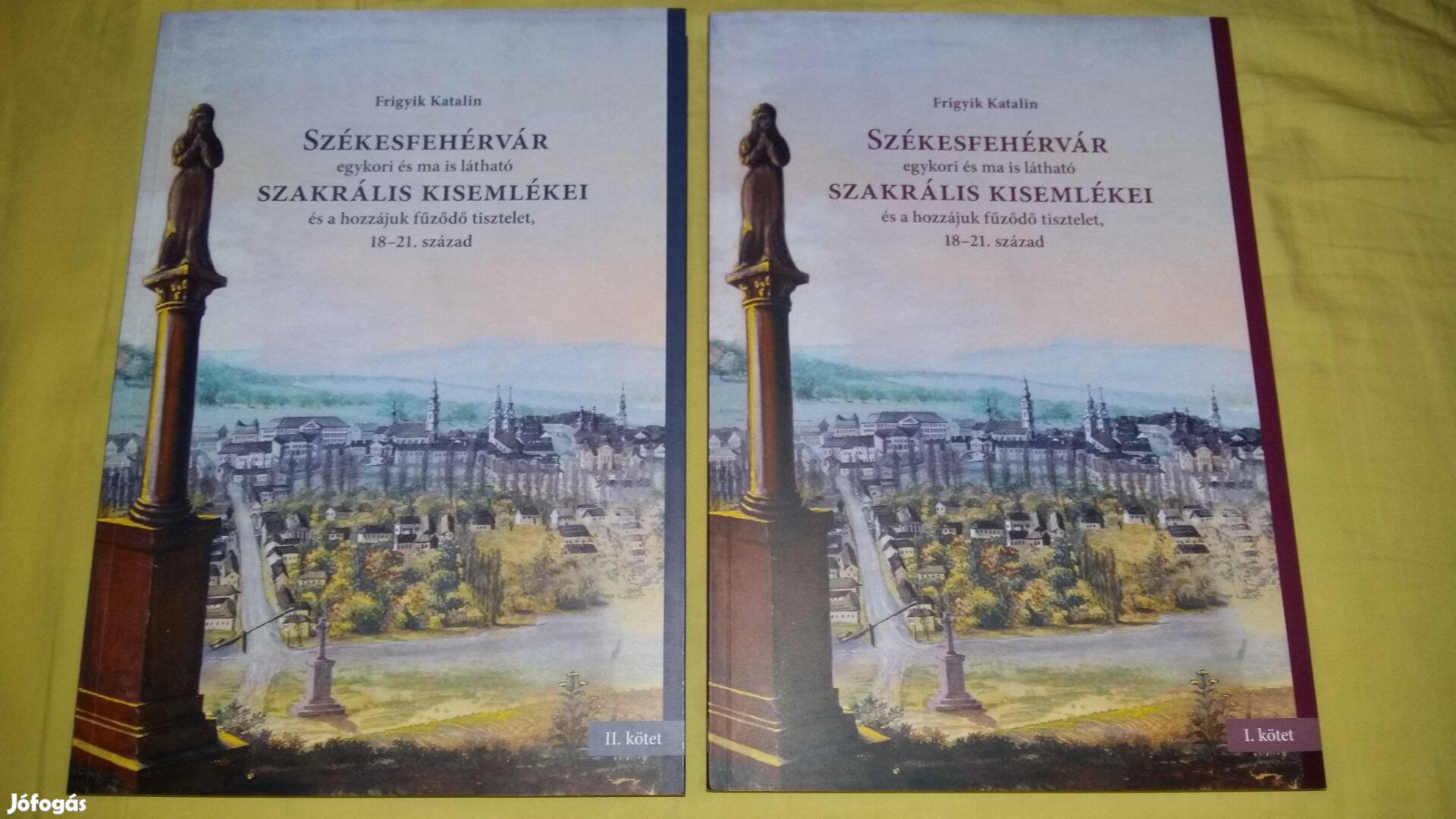 Frigyik Katalin Székesfehérvár szakrális emlékei 1-2. Új könyvek!